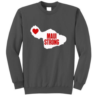 Pray For Maui Hawaii Strong Maui Wildfire Gift Tall Sweatshirt