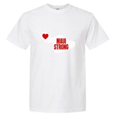 Pray For Maui Hawaii Strong Maui Wildfire Gift Garment-Dyed Heavyweight T-Shirt