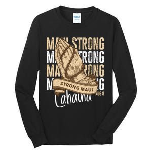 Pray For Maui Hawaii Strong Tall Long Sleeve T-Shirt