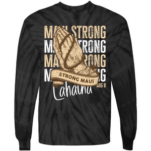 Pray For Maui Hawaii Strong Tie-Dye Long Sleeve Shirt