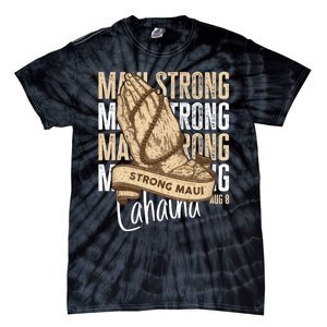 Pray For Maui Hawaii Strong Tie-Dye T-Shirt