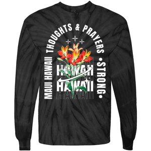 Pray For Maui Hawaii Strong Tie-Dye Long Sleeve Shirt