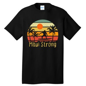 Pray For Maui Hawaii Strong Maui Tall T-Shirt