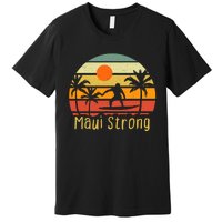 Pray For Maui Hawaii Strong Maui Premium T-Shirt