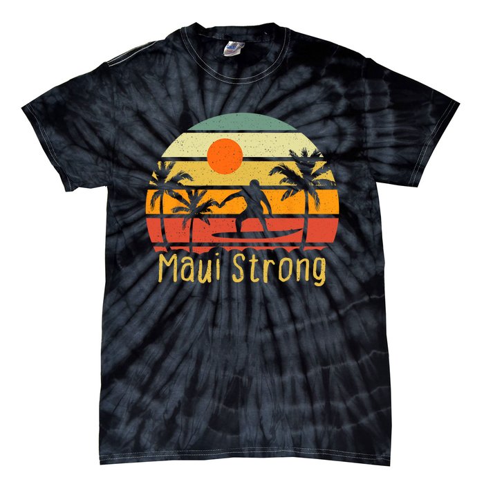 Pray For Maui Hawaii Strong Maui Tie-Dye T-Shirt