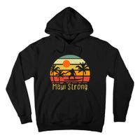 Pray For Maui Hawaii Strong Maui Tall Hoodie