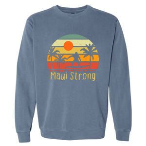 Pray For Maui Hawaii Strong Maui Garment-Dyed Sweatshirt