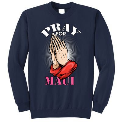 Pray For Maui Hawaii Strong Tall Sweatshirt