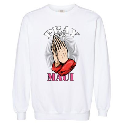 Pray For Maui Hawaii Strong Garment-Dyed Sweatshirt