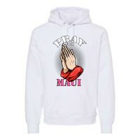 Pray For Maui Hawaii Strong Premium Hoodie