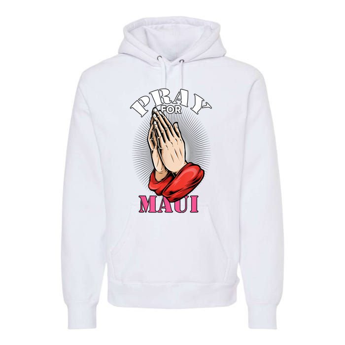 Pray For Maui Hawaii Strong Premium Hoodie