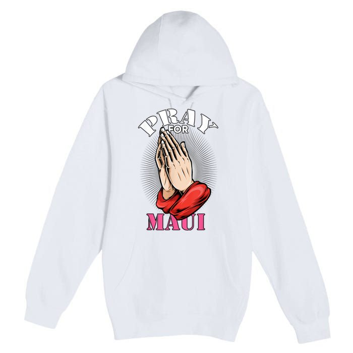 Pray For Maui Hawaii Strong Premium Pullover Hoodie