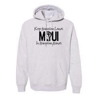 Pray For Maui Hawaii Strong Premium Hoodie