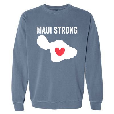 Pray For Maui Hawaii Strong Garment-Dyed Sweatshirt