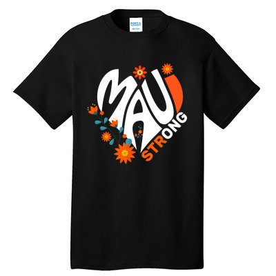 Pray For Maui Hawaii Strong We Stay With Maui Hawaii Tall T-Shirt