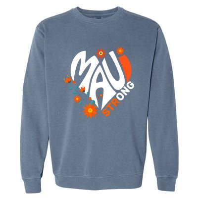 Pray For Maui Hawaii Strong We Stay With Maui Hawaii Garment-Dyed Sweatshirt