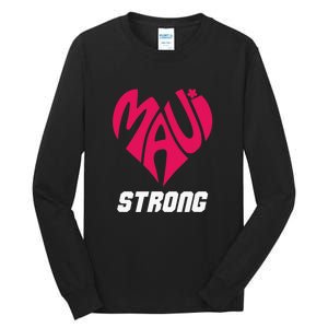 Pray For Maui Hawaii Strong Maui Wildfire Support Men Women Tall Long Sleeve T-Shirt