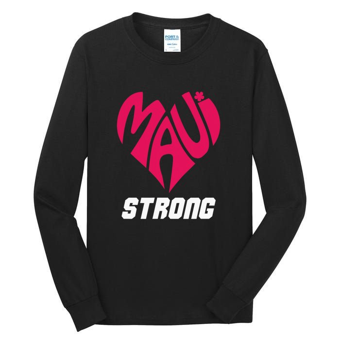 Pray For Maui Hawaii Strong Maui Wildfire Support Men Women Tall Long Sleeve T-Shirt