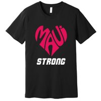 Pray For Maui Hawaii Strong Maui Wildfire Support Men Women Premium T-Shirt