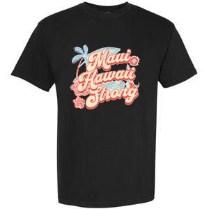 Pray For Maui Hawaii Strong Garment-Dyed Heavyweight T-Shirt