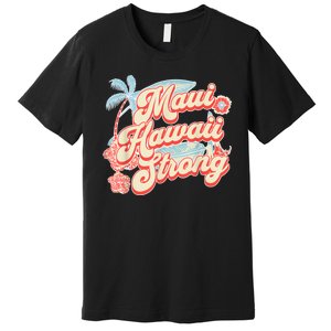 Pray For Maui Hawaii Strong Premium T-Shirt