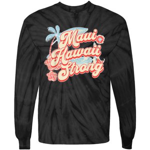 Pray For Maui Hawaii Strong Tie-Dye Long Sleeve Shirt