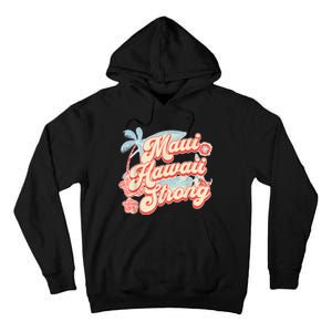 Pray For Maui Hawaii Strong Tall Hoodie