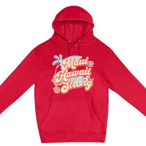 Pray For Maui Hawaii Strong Premium Pullover Hoodie