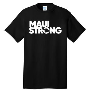 Pray For Maui Hawaii Strong I Stand With Maui Tall T-Shirt