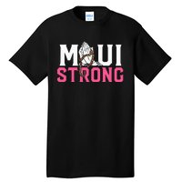 Pray For Maui Hawaii Strong Tall T-Shirt