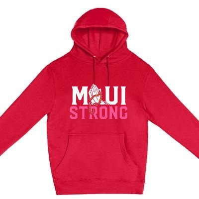 Pray For Maui Hawaii Strong Premium Pullover Hoodie