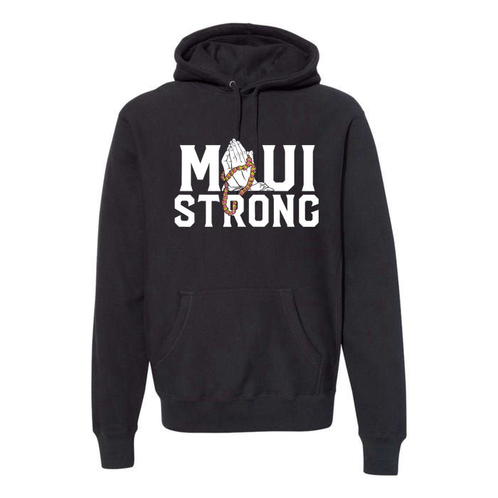 Pray For Maui Hawaii Maui Hawaii Strong Design Premium Hoodie