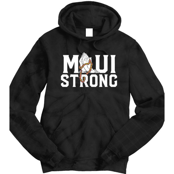 Pray For Maui Hawaii Maui Hawaii Strong Design Tie Dye Hoodie