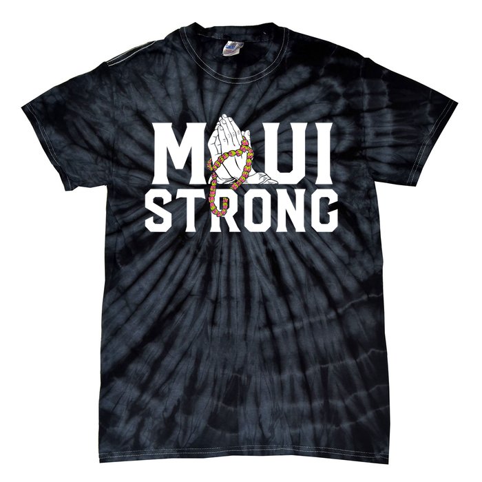 Pray For Maui Hawaii Maui Hawaii Strong Design Tie-Dye T-Shirt