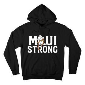 Pray For Maui Hawaii Maui Hawaii Strong Design Tall Hoodie