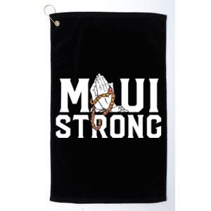 Pray For Maui Hawaii Maui Hawaii Strong Design Platinum Collection Golf Towel