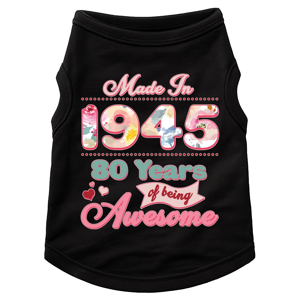 Pink Floral Made In 1945 80 Years Of Being Awesome Birthday Doggie Tank
