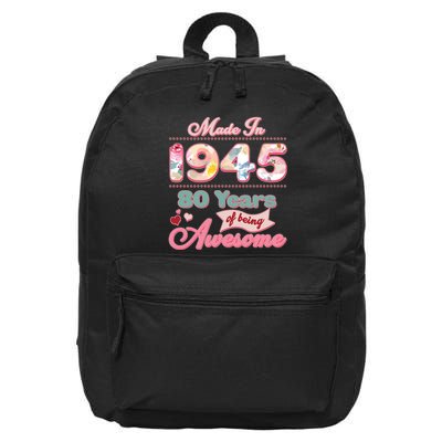 Pink Floral Made In 1945 80 Years Of Being Awesome Birthday 16 in Basic Backpack