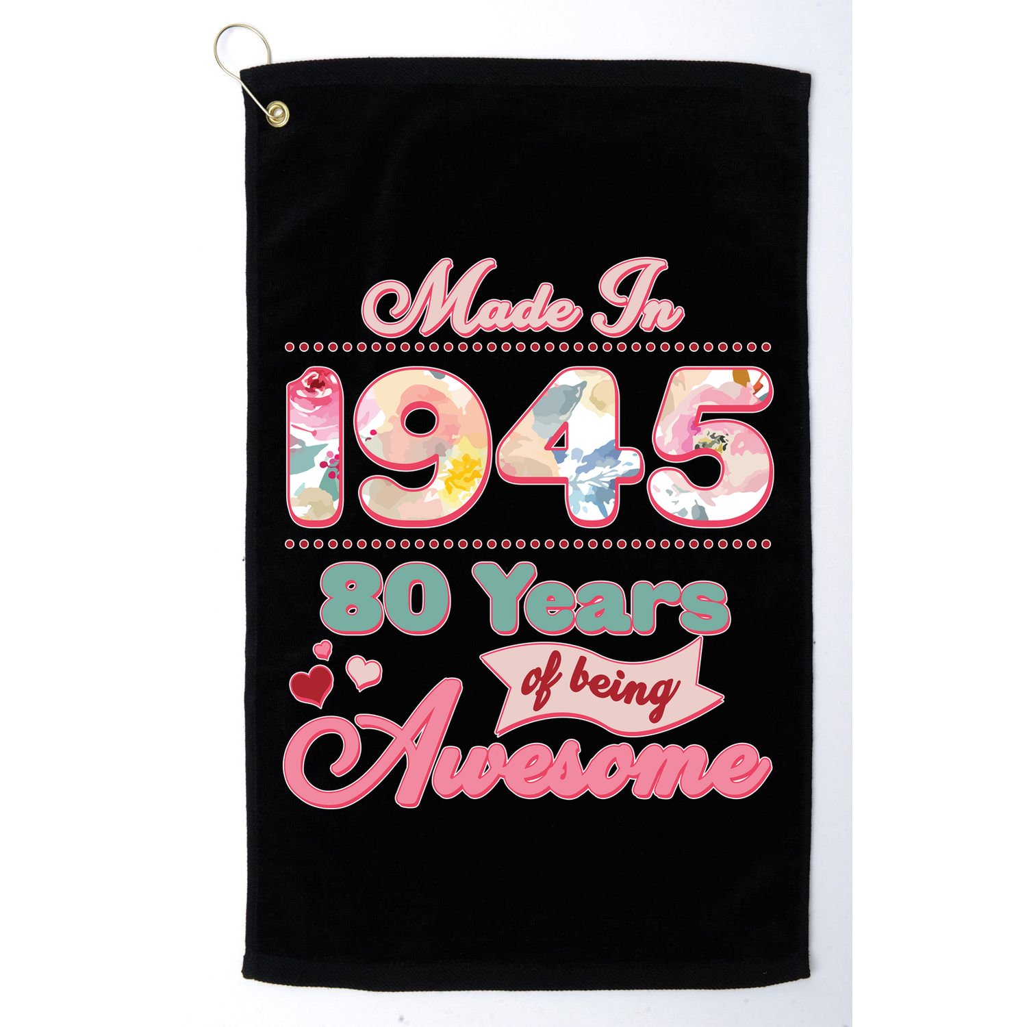 Pink Floral Made In 1945 80 Years Of Being Awesome Birthday Golf Towel