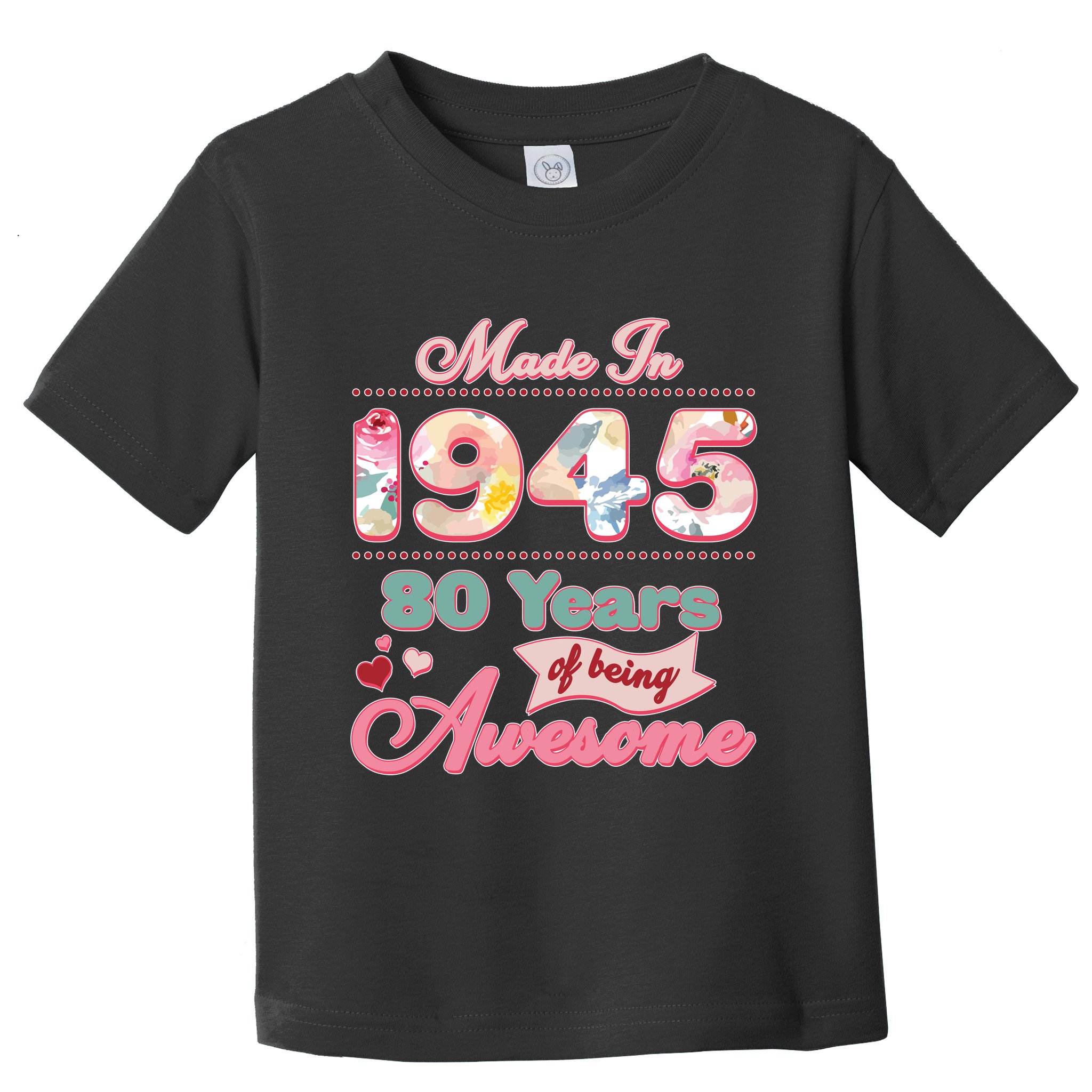 Pink Floral Made In 1945 80 Years Of Being Awesome Birthday Toddler T-Shirt