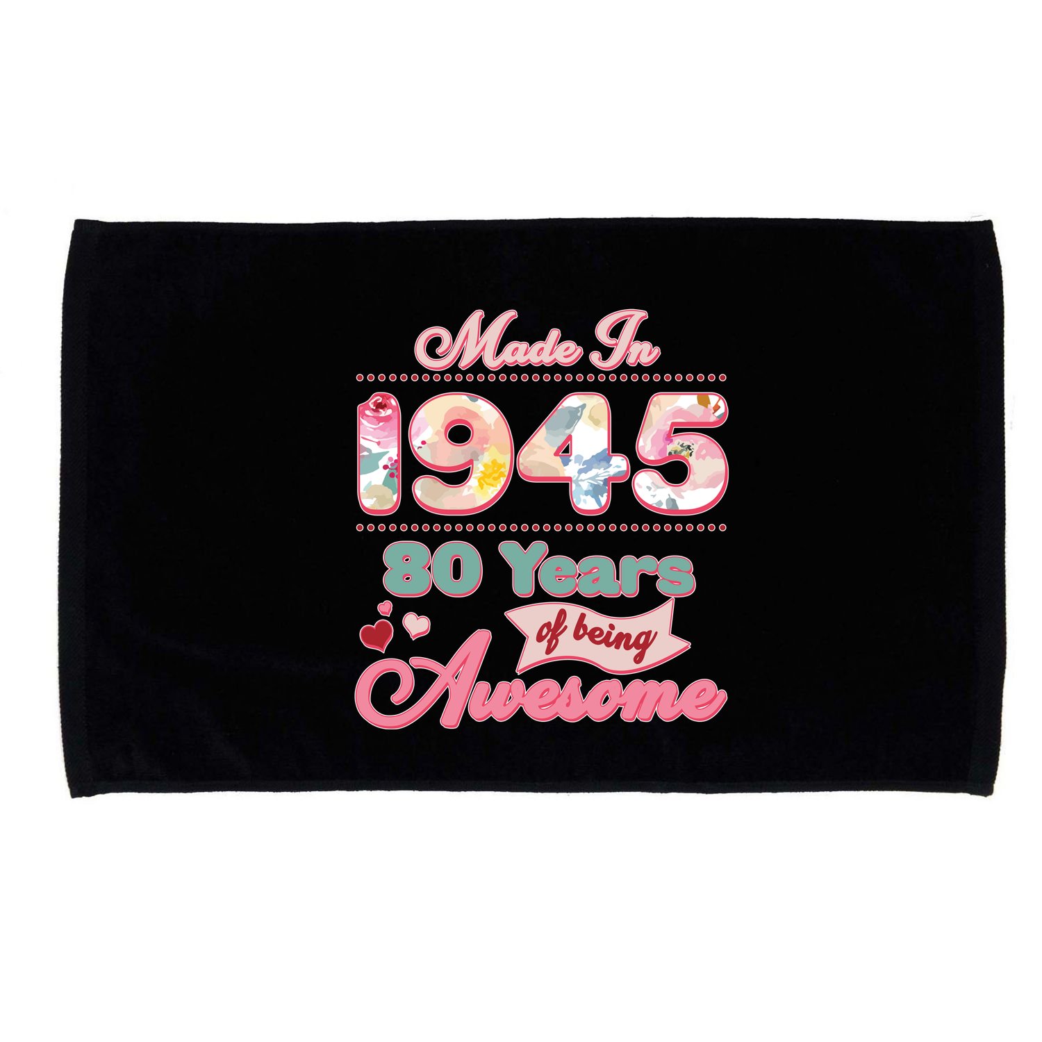 Pink Floral Made In 1945 80 Years Of Being Awesome Birthday Microfiber Hand Towel