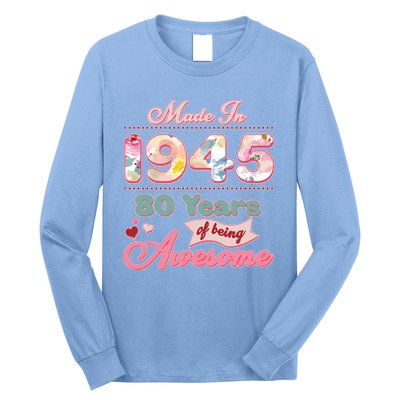 Pink Floral Made In 1945 80 Years Of Being Awesome Birthday Long Sleeve Shirt