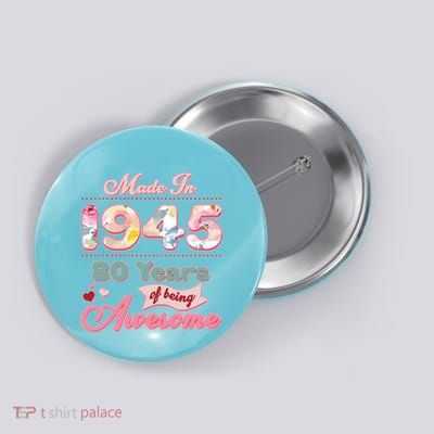 Pink Floral Made In 1945 80 Years Of Being Awesome Birthday Button