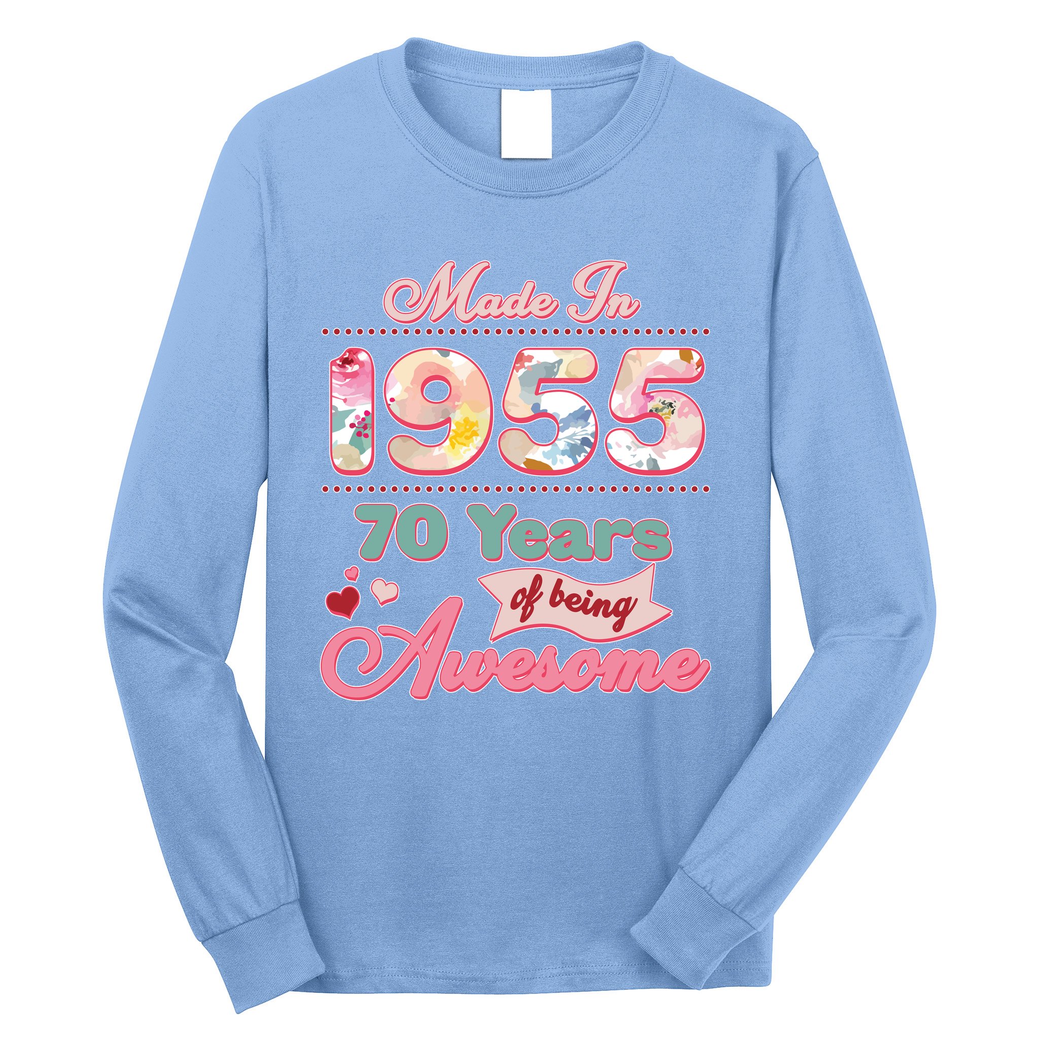 Pink Floral Made In 1955 70 Years Of Being Awesome Birthday Long Sleeve Shirt