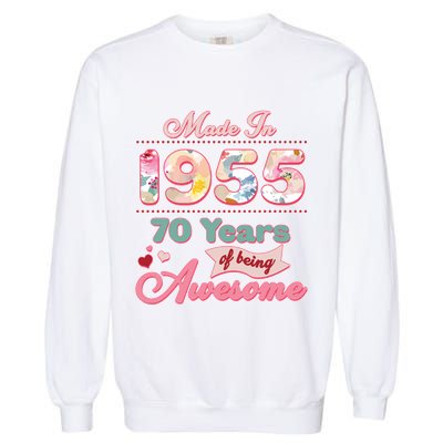 Pink Floral Made In 1955 70 Years Of Being Awesome Birthday Garment-Dyed Sweatshirt