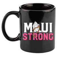 Pray For Maui Hawaii Strong 11oz C Handle Ceramic Mug