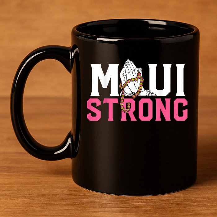 Pray For Maui Hawaii Strong 11oz C Handle Ceramic Mug
