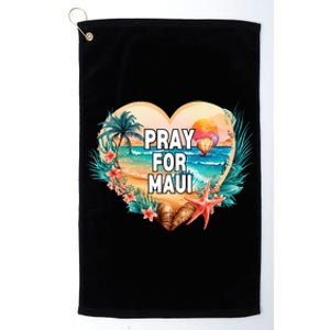 Pray For Maui Pray For Hawaii Wildfire Support Platinum Collection Golf Towel