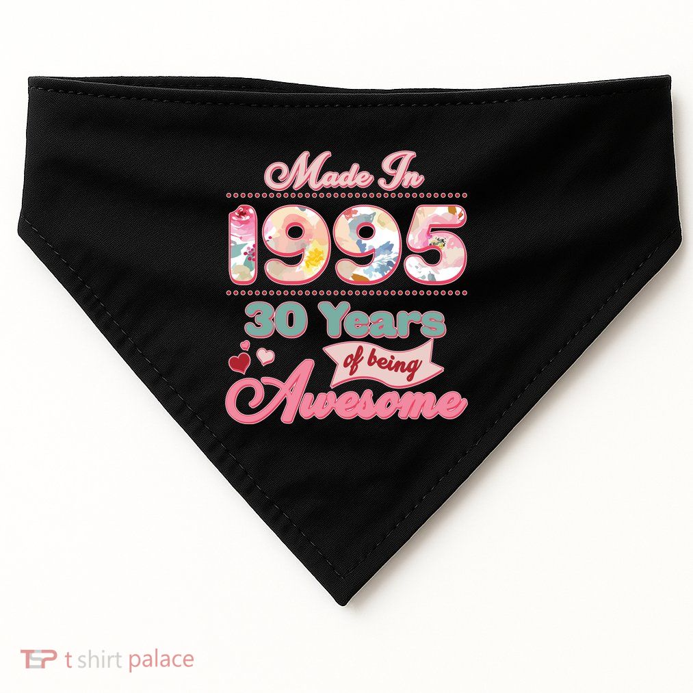Pink Floral Made In 1995 30 Years Of Being Awesome Birthday USA-Made Doggie Bandana