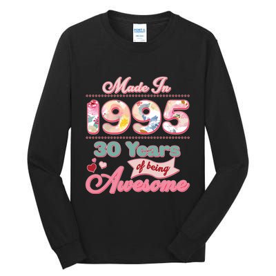 Pink Floral Made In 1995 30 Years Of Being Awesome Birthday Tall Long Sleeve T-Shirt